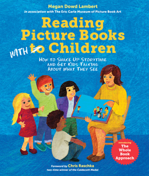 Hardcover Reading Picture Books with Children: How to Shake Up Storytime and Get Kids Talking about What They See Book