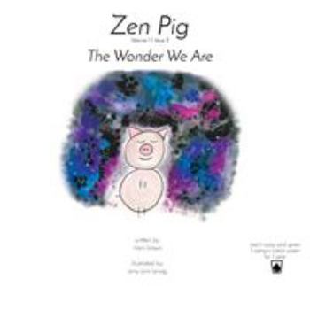 Paperback Zen Pig: The Wonder We Are: Volume 1 / Issue 2 Book