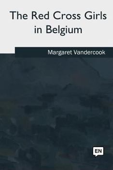 The Red Cross Girls in Belgium - Book #3 of the Red Cross Girls