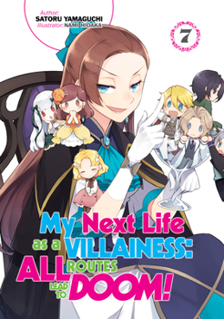 My Next Life As a Villainess: All Routes Lead to Doom! Volume 7 - Book #7 of the My Next Life as a Villainess: All Routes Lead to Doom! Light Novel