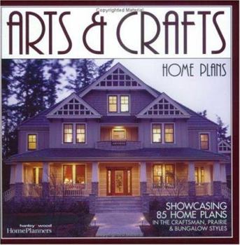 Paperback Arts & Crafts Home Plans: Showcasing 85 Home Plans in the Craftsman, Prairie and Bungalow Styles Book