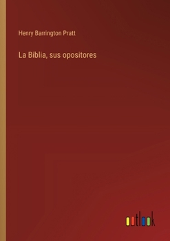 Paperback La Biblia, sus opositores [Spanish] Book