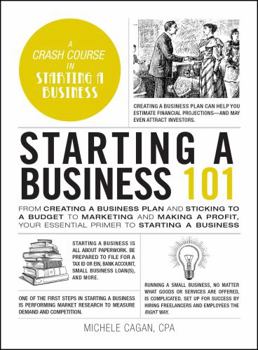 Hardcover Starting a Business 101: From Creating a Business Plan and Sticking to a Budget to Marketing and Making a Profit, Your Essential Primer to Star Book