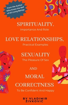 Paperback Spirituality, Love Relationships, Sexuality and Moral Correctness Book