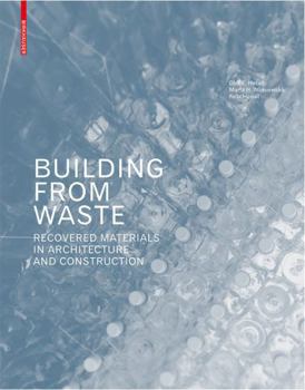 Hardcover Building from Waste: Recovered Materials in Architecture and Construction Book