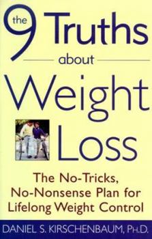 Hardcover The 9 Truths about Weight Loss: The No-Tricks, No-Nonsense Plan for Lifelong Weight Control Book