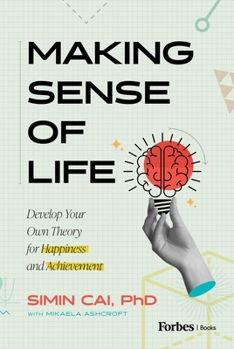 Hardcover Making Sense of Life: Develop Your Own Theory for Happiness and Achievement Book