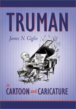 Truman in Cartoon and Caricature - Book  of the American Midwest