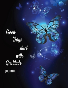 Good Days Start with Gratitude JOURNAL : A Guide with Inspirational Quotes
