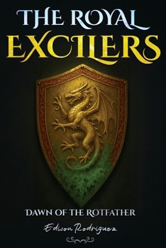 Paperback The Royal Excilers: Dawn of the Rotfather Book