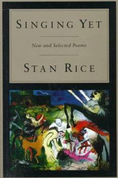 Hardcover Singing Yet: New and Selected Poems Book