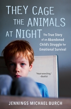 Paperback They Cage the Animals at Night: The True Story of an Abandoned Child's Struggle for Emotional Survival Book