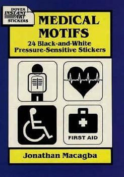 Paperback Medical Motifs: 24 Black-and-White Pressure-Sensitive Stickers (Dover Instant Art Stickers) Book