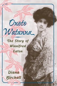 Paperback Onoto Watanna: The Story of Winnifred Eaton Book