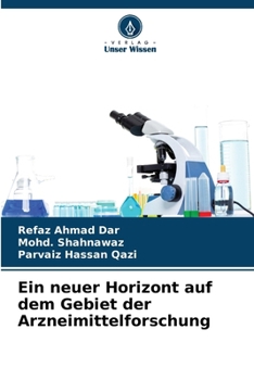 Ein neuer Horizont auf dem Gebiet der Arzneimittelforschung (German Edition)