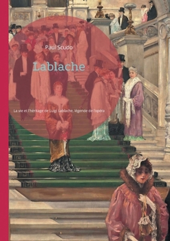 Paperback Lablache: La vie et l'héritage de Luigi Lablache, légende de l'opéra [French] Book