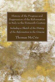 Paperback History of the Progress and Suppression of the Reformation in Italy in the Sixteenth Century Book