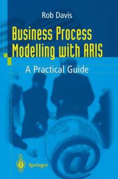 Paperback Business Process Modelling with Aris: A Practical Guide Book