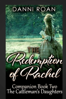 Paperback The Redemption of Rachel: Companion Book Two: The Cattleman's Daughters Book