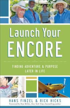 Paperback Launch Your Encore: Finding Adventure and Purpose Later in Life Book