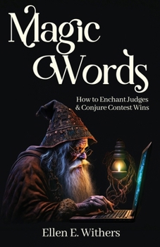 Paperback Magic Words: How to Enchant Judges & Conjure Contest Wins Book