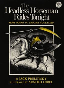 Paperback The Headless Horseman Rides Tonight: More Poems to Trouble Your Sleep Book