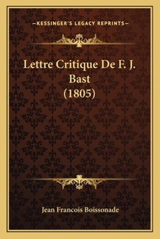 Paperback Lettre Critique De F. J. Bast (1805) [French] Book