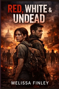 Paperback Red, White & Undead: A Zombie Apocalypse Thriller Set During America's 250th Anniversary Book