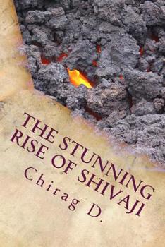 Paperback The Stunning Rise of Shivaji: When Hindus struck against Mughal Jihad. Book