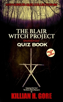 Paperback The Blair Witch Project Unauthorized Quiz Book: Mini Horror Quiz Collection #16 Book