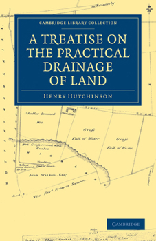 Paperback A Treatise on the Practical Drainage of Land Book