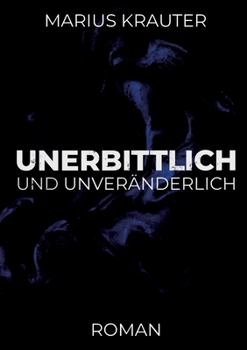 Paperback Unerbittlich und unveränderlich [German] Book