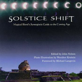 Paperback Solstice Shift: Magical Blend's Synergistic Guide to the Coming Age Book