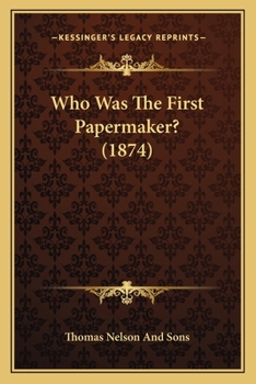 Paperback Who Was The First Papermaker? (1874) Book