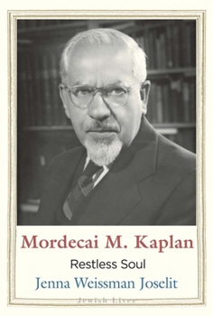 Hardcover Mordecai M. Kaplan: Restless Soul Book