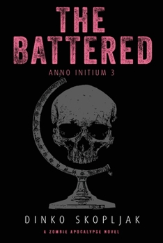 Paperback The Battered: A Zombie Apocalypse Novel Book