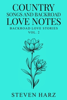 Paperback Country Songs and Backroad Love Notes: Backroad Poetry, Volume 2 Book