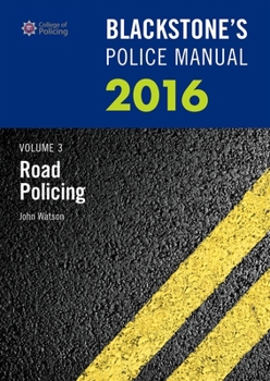 Paperback Blackstone's Police Manual Volume 3: Road Policing 2016 Book