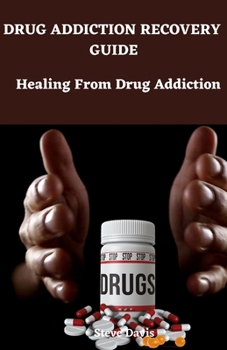 Paperback Drug addiction recovery guide: Healing from drug addiction Book