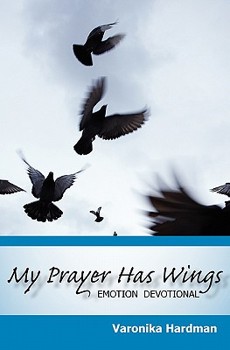 Paperback My Prayer Has Wings: Emotion Devotional Book