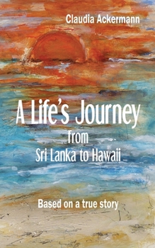 Paperback A Life's Journey from Sri Lanka to Hawaii Book