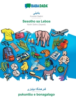 Paperback Kurdish Badini (in arabic script) - Sesotho sa Leboa, visual dictionary: BABADADA Kurdish Badini (in arabic script) - North Sotho (Sepedi), visual dic [Kurdish] Book