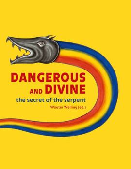 Hardcover Dangerous and Divine: The Secret of the Serpent Book