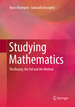Paperback Studying Mathematics: The Beauty, the Toil and the Method Book