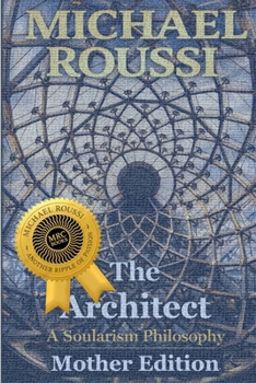 Paperback THE ARCHITECT (Mother Edition): A Soularism Philosophy Book
