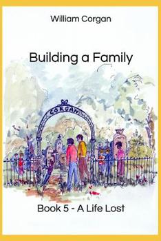 Paperback Building a Family: Book 5 - A Life Lost Book