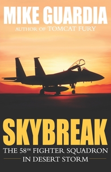 Paperback Skybreak: The 58th Fighter Squadron in Desert Storm Book