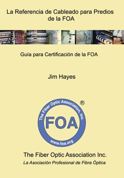 Paperback La Referencia de Cableado para Predios de la FOA: Guía para Certificación de la FOA [Spanish] Book