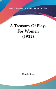 Hardcover A Treasury Of Plays For Women (1922) Book