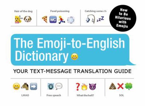 Paperback The Emoji-To-English Dictionary: Your Text-Message Translation Guide Book